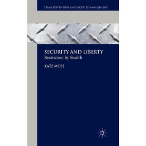 Security and Liberty - (Crime Prevention and Security Management) by  Kate Moss (Hardcover) - 1 of 1