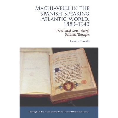 Machiavelli in the Spanish-Speaking Atlantic World, 1880-1940 - (Edinburgh Studies in Comparative Political Theory and Intellectual History)