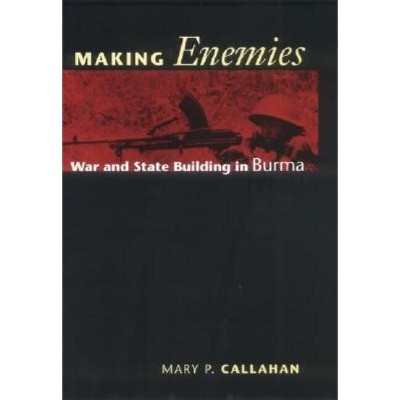 Making Enemies - by  Mary P Callahan (Hardcover)