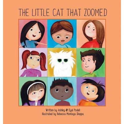 The Little Cat that Zoomed - by  Ashley Podell & Eyal Podell (Hardcover)