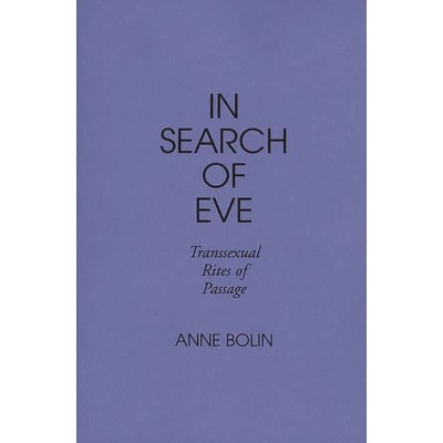 In Search of Eve - by  Anne Bolin (Paperback)