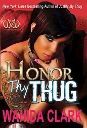 Honor Thy Thug (Paperback) by Wahida Clark
