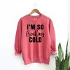 Simply Sage Market Women's Garment Dyed Graphic Sweatshirt I'm So Freakin' Cold - 2 of 3