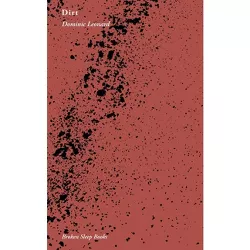 Dirt - by  Dominic Leonard (Paperback)