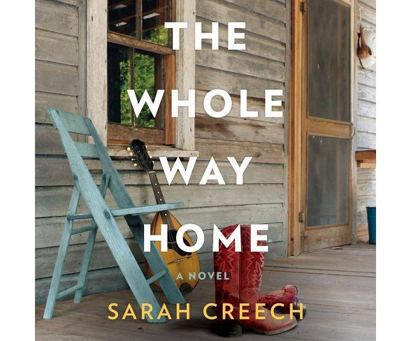 The Whole Way Home - by  Sarah Creech (AudioCD)
