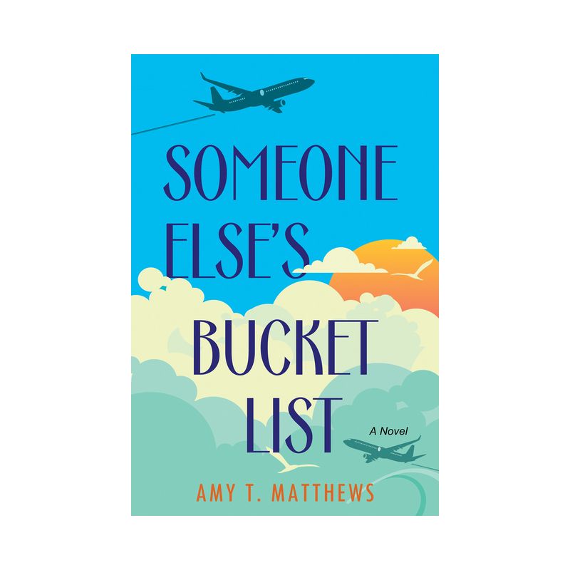 Someone Else's Bucket List - by  Amy T Matthews (Paperback), 1 of 2
