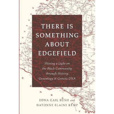 There Is Something About Edgefield - by  Natonne Elaine Kemp (Paperback)