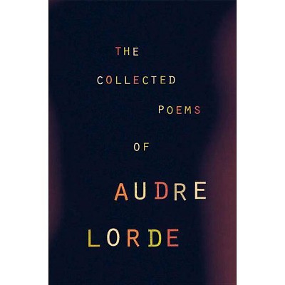 The Collected Poems of Audre Lorde - (Paperback)