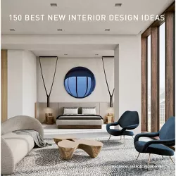 150 Best New Interior Design Ideas - by  Macarena Abascal Valdenebro (Hardcover)