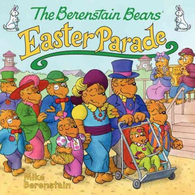 The Berenstain Bears' Easter Parade - by  Mike Berenstain (Paperback)