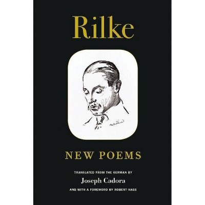 Rilke: New Poems - by  Rainer Maria Rilke (Paperback)