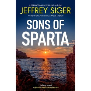 Sons of Sparta - (Chief Inspector Andreas Kaldis Mystery) by  Jeffrey Siger (Paperback) - 1 of 1