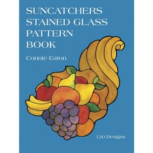 Suncatchers Stained Glass Pattern Book - (Dover Crafts: Stained Glass) by  Connie Eaton (Paperback) - 1 of 1