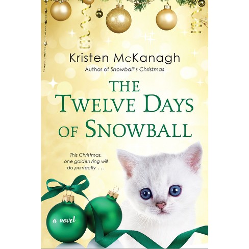 The Twelve Days of Snowball - by Kristen McKanagh (Paperback) - image 1 of 1