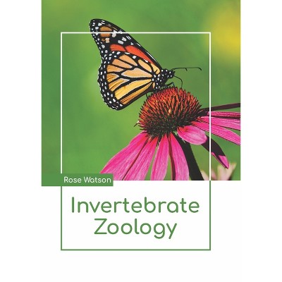 Invertebrate Zoology - by  Rose Watson (Hardcover)
