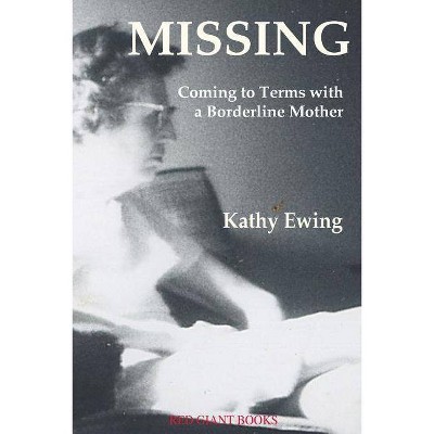 Missing - by  Kathy Ewing (Paperback)