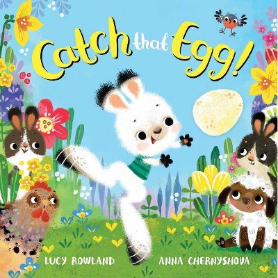 Catch That Egg! - by  Lucy Rowland (Board Book)