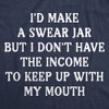 Mens Funny T Shirts Id Make A Swear Jar But I Dont Have The Income To Keep Up With My Mouth Tee For Men - Crazy Dog Men's T Shirt - 2 of 4