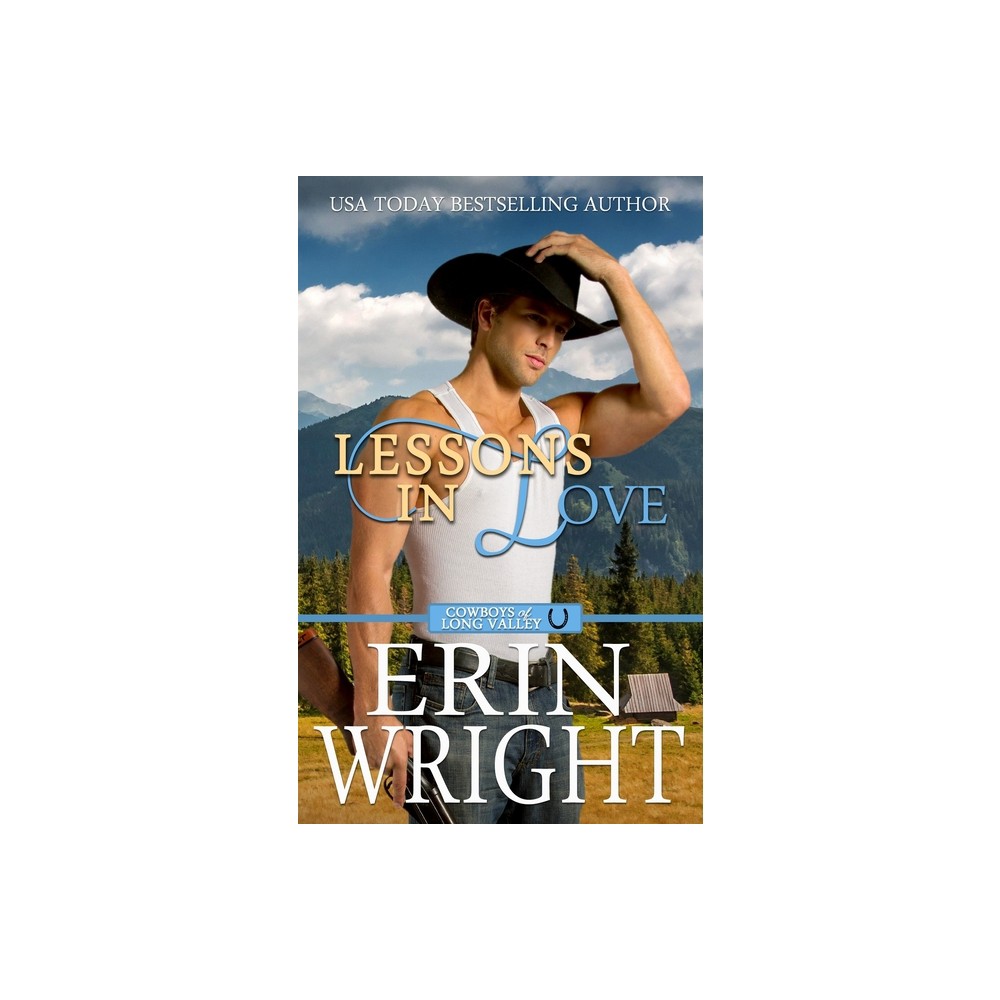 Lessons in Love - (Cowboys of Long Valley Romance) by Erin Wright (Paperback)