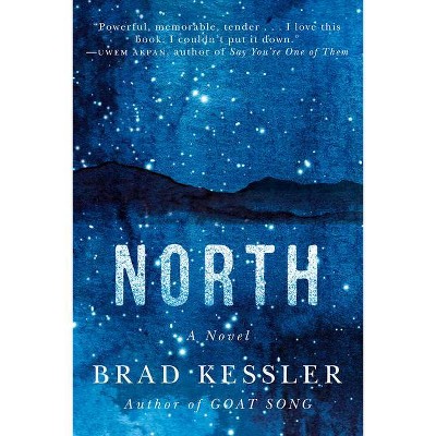 North - by  Brad Kessler (Hardcover)