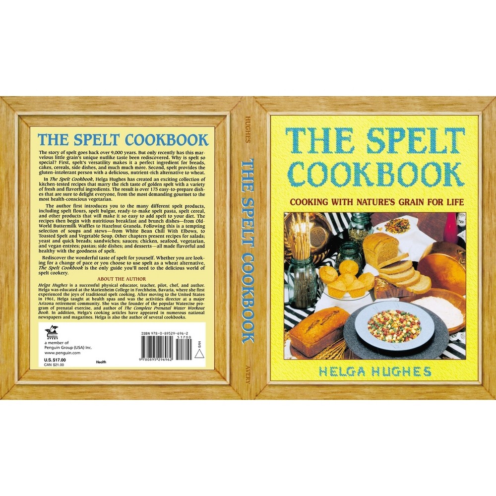 The Spelt Cookbook - by Helga Hughes (Paperback)