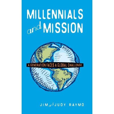 Millennials and Mission - by  James Raymo & Judy Raymo (Paperback)