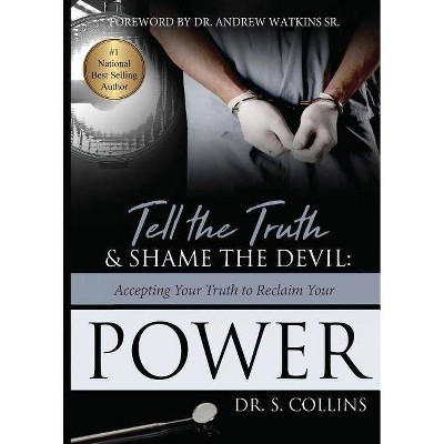 Tell The Truth & Shame the Devil - by  S Collins (Paperback)