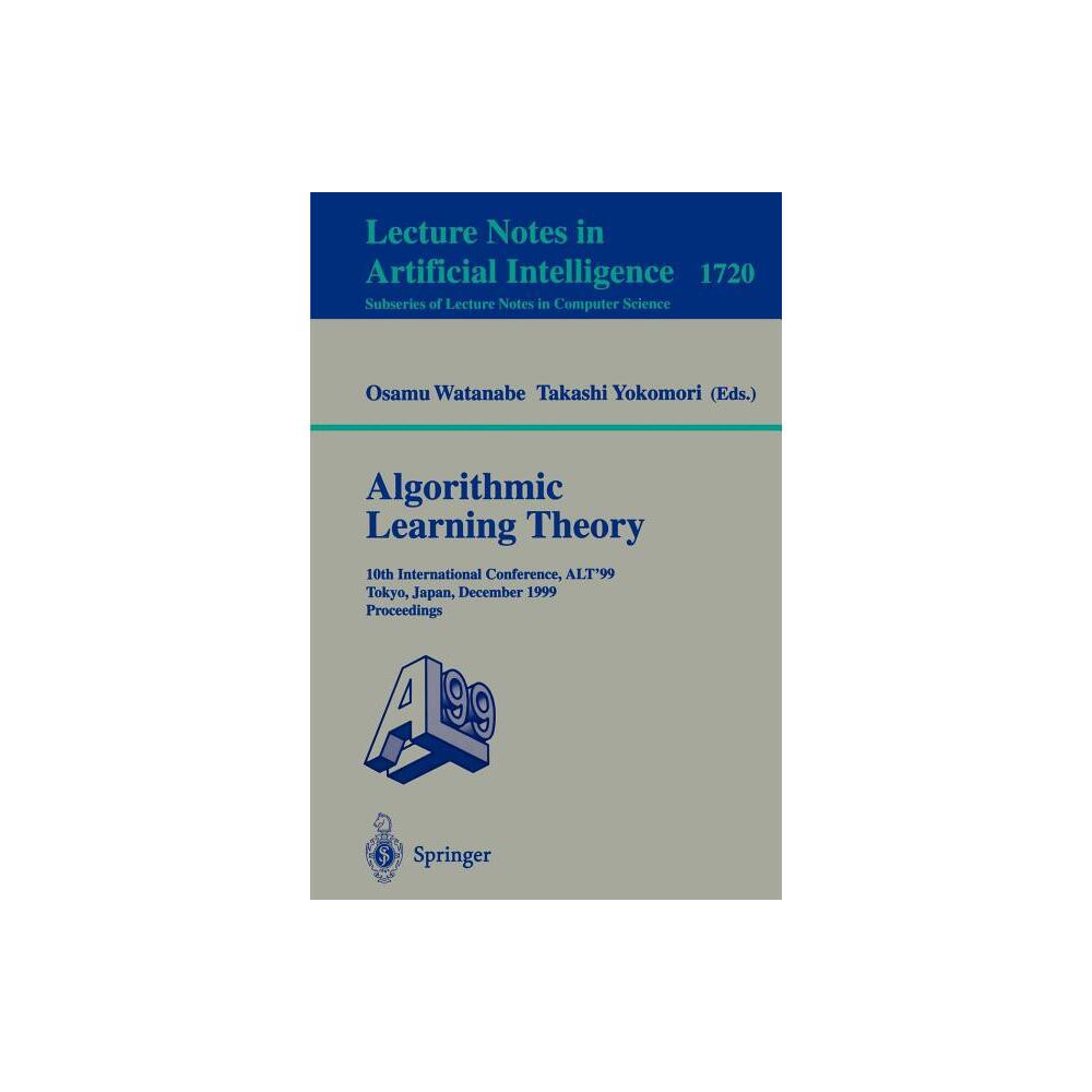 Algorithmic Learning Theory - by Osamu Watanabe & Takashi Yokomori (Paperback)