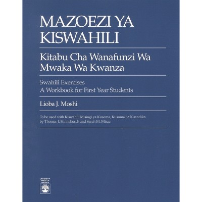 Mazoezi ya Kiswahili - by  Lioba J Moshi (Paperback)