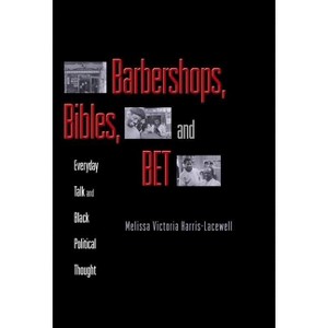 Barbershops, Bibles, and Bet - Annotated by  Melissa Harris-Perry (Paperback) - 1 of 1