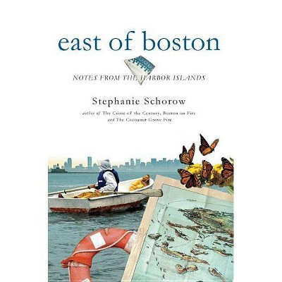 East of Boston - by  Stephanie Schorow (Paperback)