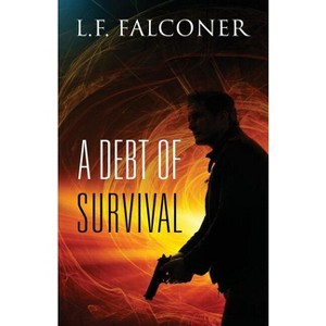 A Debt of Survival - by  L F Falconer (Paperback) - 1 of 1