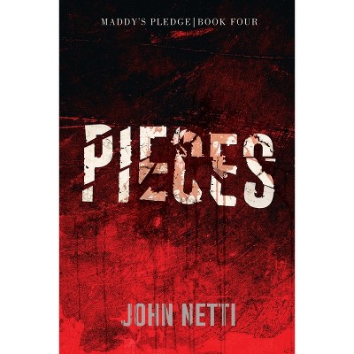 Pieces - by  John Netti (Paperback)