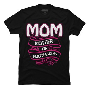 Men's Design By Humans Mom Mother of Multitasking Banner By WonderfulDream T-Shirt - 1 of 2