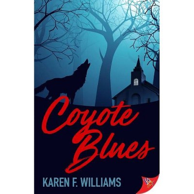 Coyote Blues - by  Karen F Williams (Paperback)