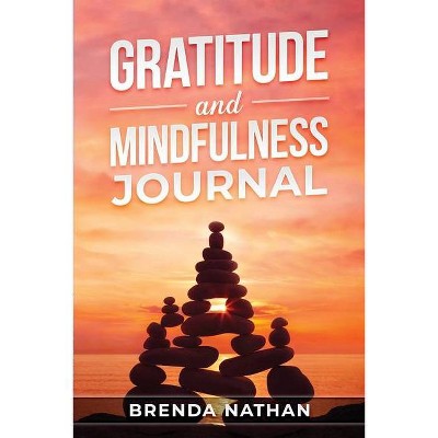 Gratitude and Mindfulness Journal - by  Brenda Nathan (Paperback)