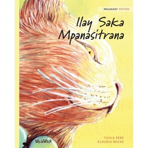 Ilay Saka Mpanasitrana - by  Tuula Pere (Paperback) - 1 of 1