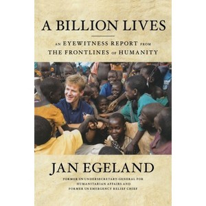 A Billion Lives - by  Jan Egeland (Paperback) - 1 of 1