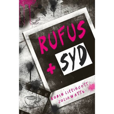 Rufus + Syd - by  Julia Watts & Robin Lippincott (Paperback)