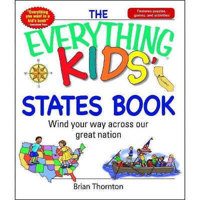 The Everything Kids' States Book - (Everything(r) Kids) by  Brian Thornton (Paperback)