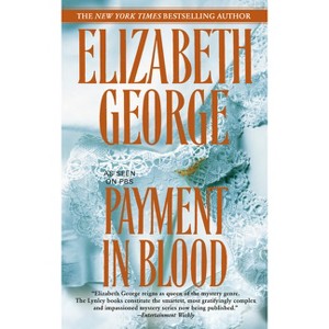 Payment in Blood - (Inspector Lynley) by  Elizabeth George (Paperback) - 1 of 1