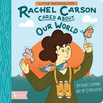 Little Naturalists: Rachel Carson Cared about Our World - by  Kate Coombs (Board Book)