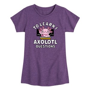 Girls' - Instant Message - To Learn I Axolotl Questions -Toddler Girls Short Sleeve T-Shirt Short Sleeve Graphic T-Shirt - 1 of 3