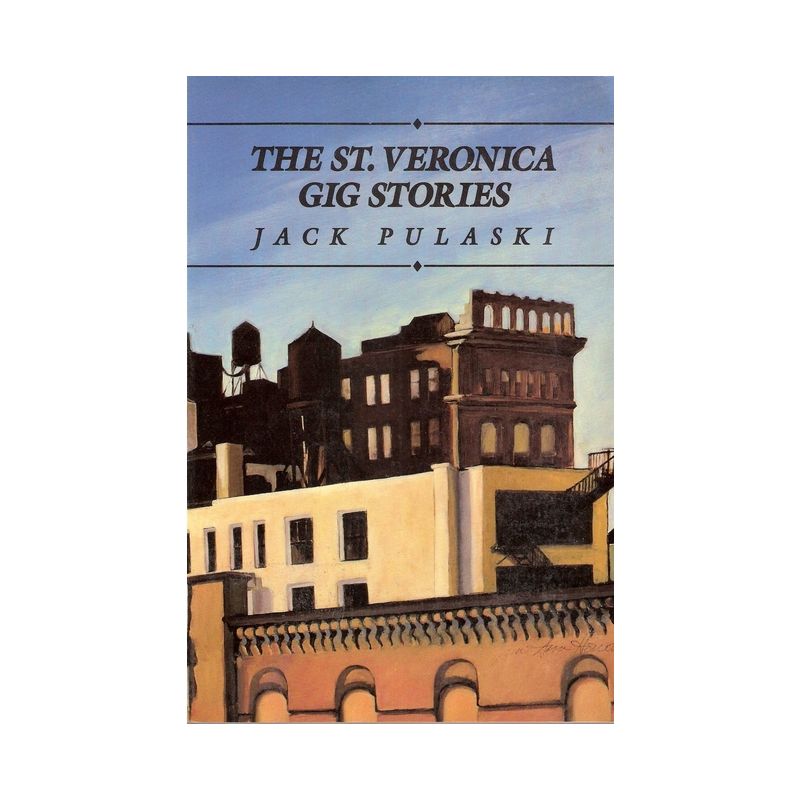 The St. Veronica Gig Stories - by  Jack Pulaski (Paperback), 1 of 2