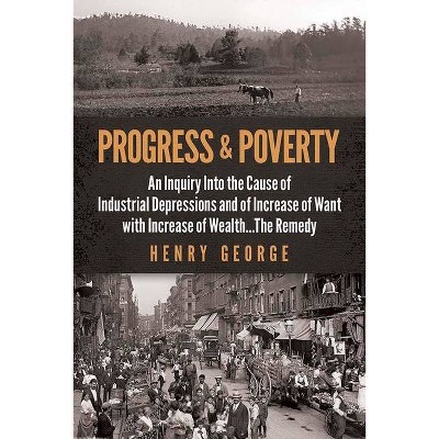 Progress and Poverty - by  Henry George (Paperback)