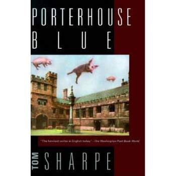 Porterhouse Blue - by  Tom Sharpe (Paperback)