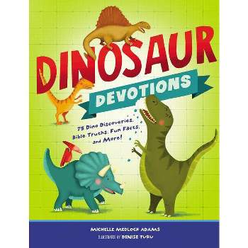 Dinosaur Devotions - by  Michelle Medlock Adams (Hardcover)