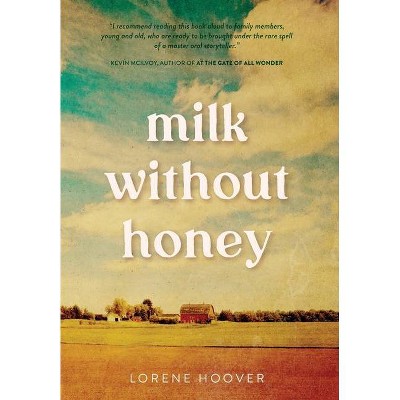 Milk Without Honey - by  Lorene Hoover (Hardcover)