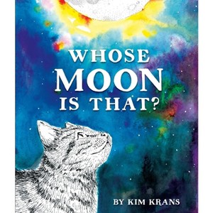 Whose Moon Is That? - by  Kim Krans (Hardcover) - 1 of 1