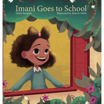 Imani Goes to School - by  Thalia Bennett (Hardcover)